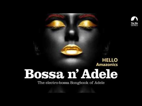 Hello - Bossa n` Adele - The Sexiest Electro-bossa Songbook of Adele
