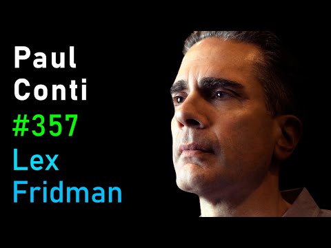 Paul Conti: Narcissism, Sociopathy, Envy, and the Nature of Good and Evil | Lex Fridman Podcast #357