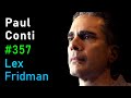 Paul Conti: Narcissism, Sociopathy, Envy, and the Nature of Good and Evil | Lex Fridman Podcast #357