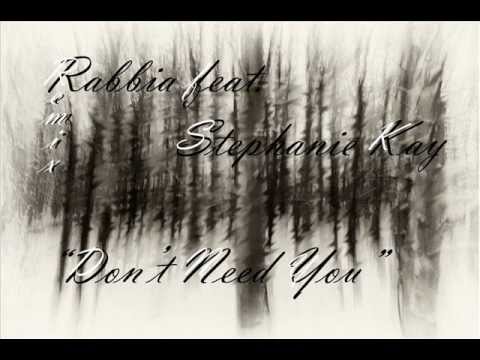Rabbia feat. Stephanie Kay Don't Need You