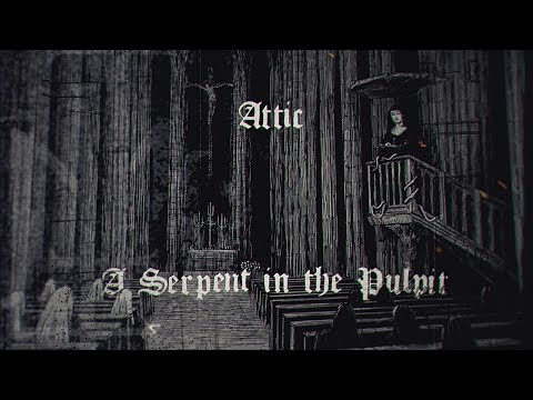 Attic - A Serpent in the Pulpit
