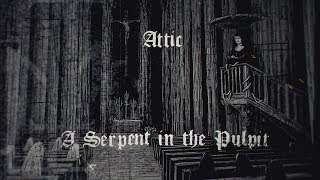Attic - A Serpent in the Pulpit