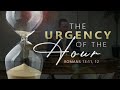 The Urgency of the Hour (Part 1) - Pastor Stacey Shiflett