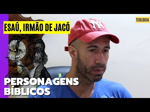 O TAL de ESAÚ | Personagens Bíblicos