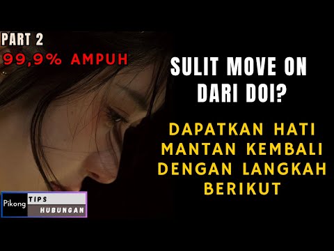 6 Langkah Ampuh Balikan Sama Mantan: Jangan Skip Bagian Ini! Part 2.
