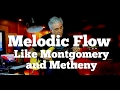 Melodic Flow: Creating Phrases Like Montgomery and Metheny