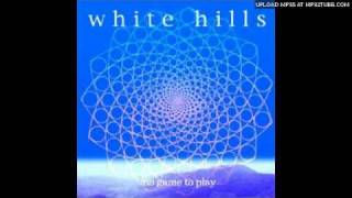 White Hills - No game to play