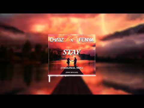 Chaoz x Fenyn - Stay (Original Mix) [FREE DOWNLOAD]