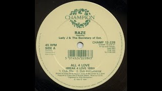 Raze Featuring Lady J &amp; The Secretary Of Ent. - All 4 Love (Break 4 Love 1990) (Club Mix)