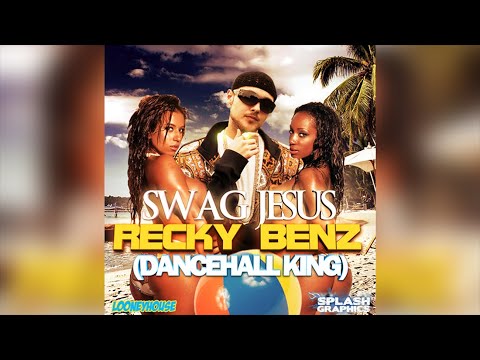Swag Jesus - Recky Benz (Dancehall King) [2011]