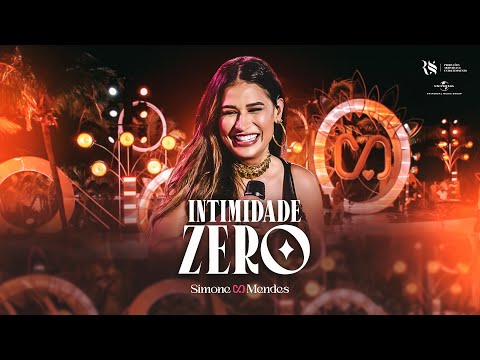 Simone Mendes - INTIMIDADE ZERO (DVD CANTANDO SUA HISTÓRIA)