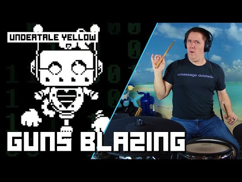 Guns Blazing From Undertale Yellow On Drums!