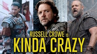 Russell Crowe is Kinda Crazy