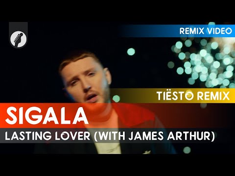 Sigala & James Arthur - Lasting Lover (Tiësto Remix)