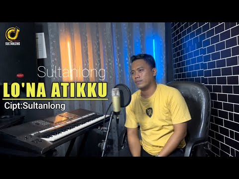 LO'NA ATIKKU | Cipt/Voc:#Sultanlong Lagu Bugis Viral