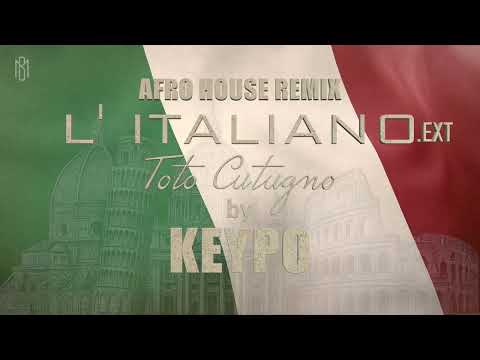 Toto Cutugno – L’Italiano (Afro House Remix) | KEYPO - [EXT]