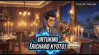 Download lagu Richard Kyoto - Untukmu | Hans Ale Cover Version, Request-an @HaidHadi-h2t mp3