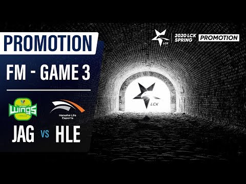 JAG vs HLE | Promotion Final Match Game3 H/L | 2020 LCK Spring