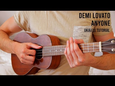 Demi Lovato - Anyone EASY Ukulele Tutorial With Chords / Lyrics