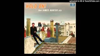 The James Hunter Six - Free Your Mind (While You Still Got Time). (ΗD)