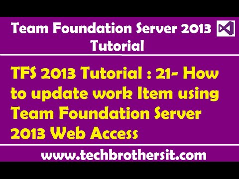 TFS 2013 Tutorial : 21- How to update work Item using Team Foundation Server 2013 Web Access