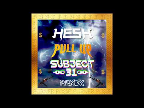 HE$H - Pull Up (Subject 31 Remix)