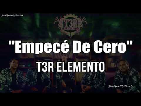 T3R Elemento   Empecé de Cero LETRA Estreno 2018