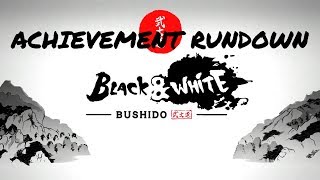 Black And White Bushido - Achievement Rundown