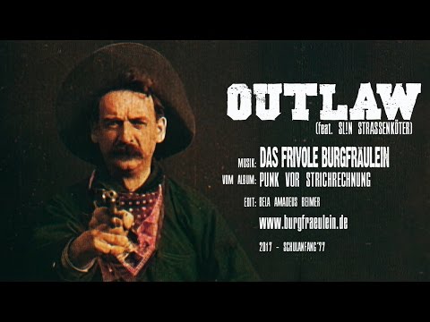 Das frivole Burgfräulein - Outlaw (feat. Slin Strassenköter) (Official Video)