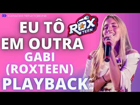 EU TO EM OUTRA   GABI ROXTEEN LUCCAS NETO   PLAYBACK KARAOKE INSTRUMENTAL