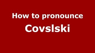 How to pronounce Covslski