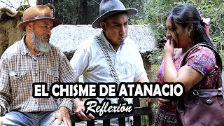 EL CHISME DE ATANACIO Reflexión