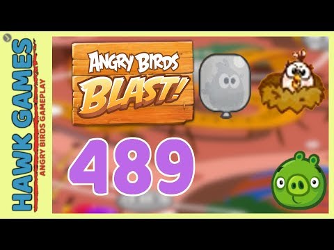 Angry Birds Blast Level 489 Hard - 3 Stars Walkthrough, No Boosters