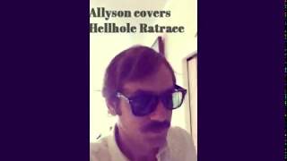 Hellhole Ratrace - Allyson (Girls Cover)