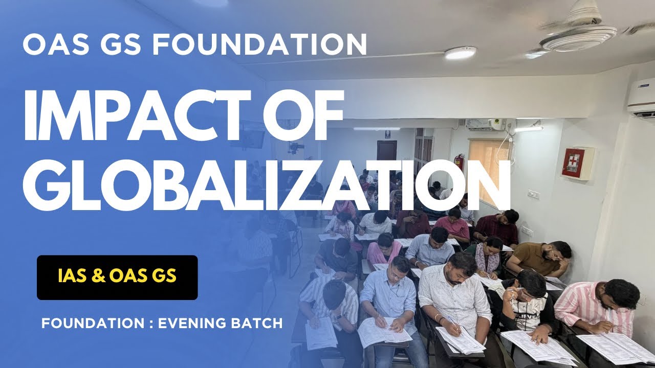 INDIAN SOCIETY- IMPACT OF GLOBALISATION - IAS OAS GS FOUNDATION