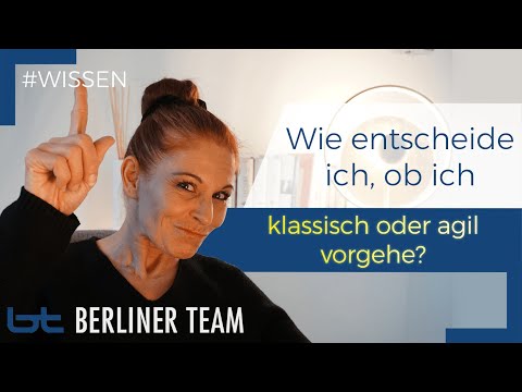 Projektmanagement: Wie entscheide ich, ob ich klassisch oder agil vorgehe? | berliner team