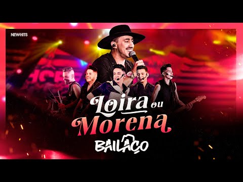 Bailaço - LOIRA OU MORENA (DVD Chopp Churrasco e Bailaço)