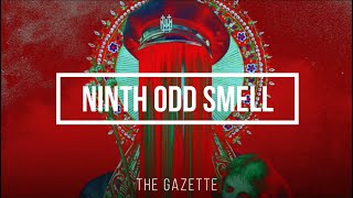 『Ninth Odd Smell』the GazettE「Lyrics in Romaji」