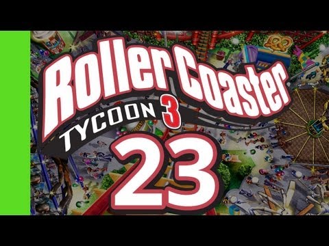 Let's Play Rollercoaster Tycoon 3 - Part 23