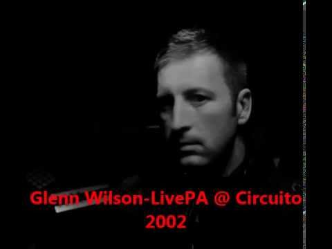 Glenn Wilson Live PA @ Circuito 2002