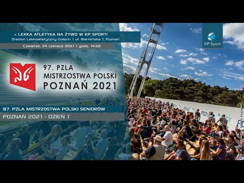 97. PZLA Mistrzostwa Polski Seniorów w lekkiej atletyce - Poznań / LIVE / Dzień 1 [24.06.2021]