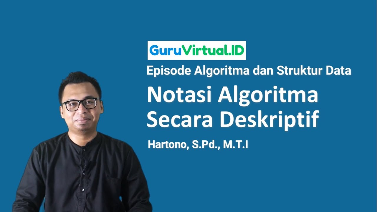 GuruVirtual: Episode Algoritma dan Struktur Data - Notasi Algoritma Deskriptif