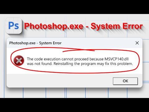 How to Fix Photoshop.exe System error The code execution cannot proceed