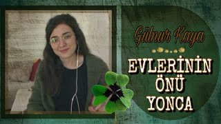 Evlerinin Önü Yonca • Gülnur Kaya
