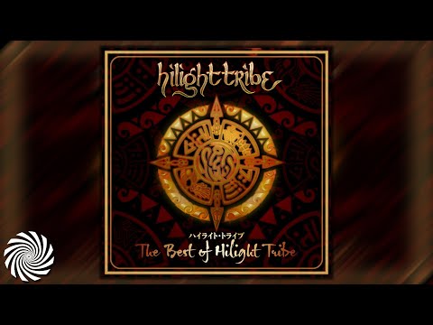Hilight Tribe - The Best of Hilight Tribe (Japanese Edition) [Full album/Psytrance]
