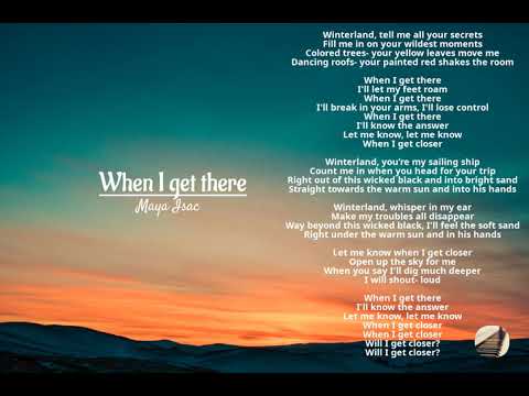 Maya Isac- When I Get There (Lyrics Video)