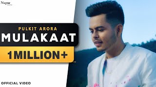 Mulakat (Full Video)  Pulkit Arora  Kaka  New Hary