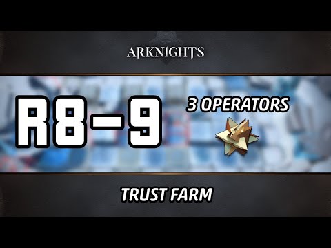 [Arknights] R8-9 Trust Farm, 3 Ops only