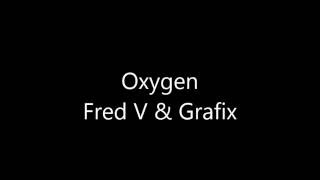 Fred V &amp; Grafix - Oxygen Lyric Video