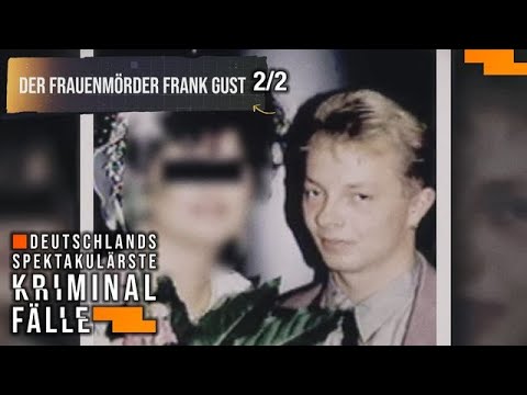 Das PERFEKTE Doppelleben? Frauenmörder Franz Gust 2/2 | Deutschlands spektakulärste Kriminalfälle